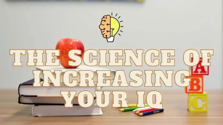 The Science of Increasing Your IQ: Can You Get Smarter?