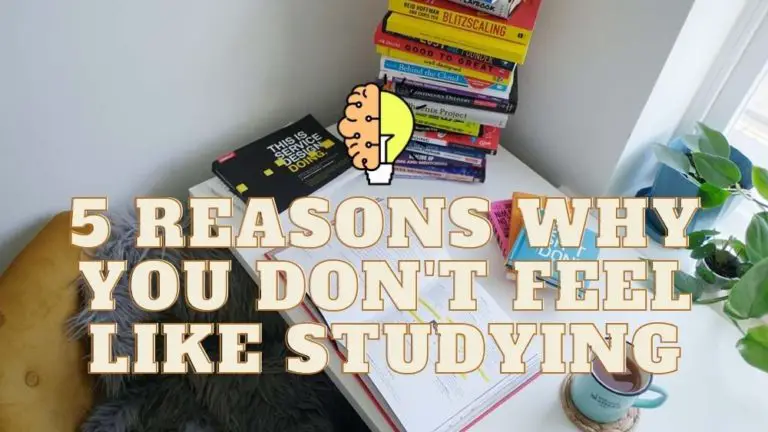 5 Reasons Why You Don’t Feel Like Studying (and how to fix them)
